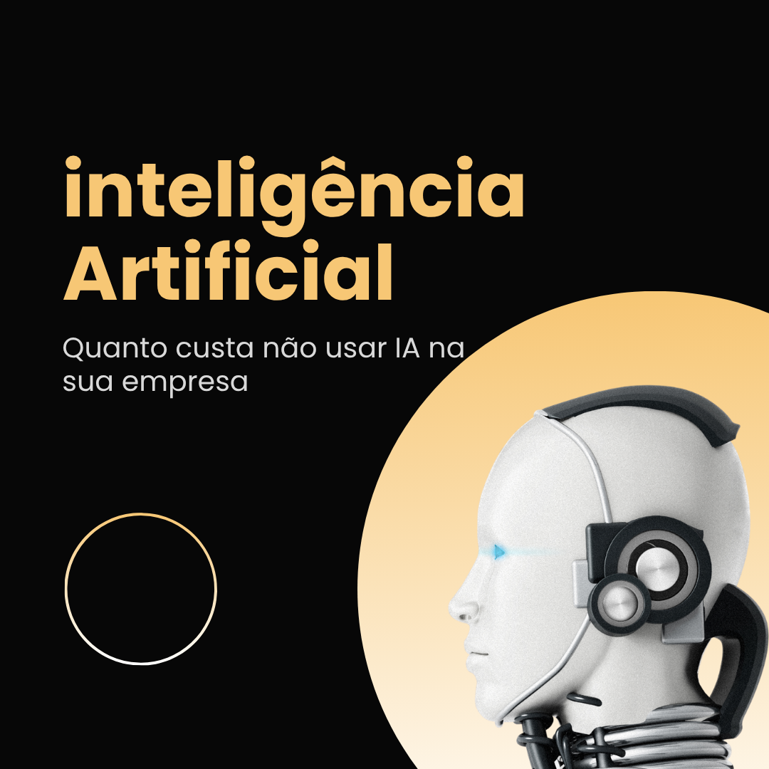 Quanto custa não usar IA na sua empresa (o prejuízo invisível)